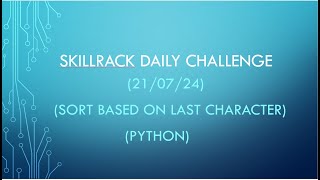 Sort based on Last Character SKILLRACK DAILY CHALLENGE  210724 PYTHON [upl. by Nerual306]