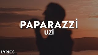 Uzi  Paparazzi SözleriLyrics [upl. by Elokin55]