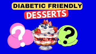 7 Unbelievable Desserts Diabetics Can Actually Enjoy [upl. by Poul323]