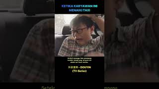 Ketika karyawan ini menaiki taxi bersama para atasan cuplikanfilm [upl. by Riha]