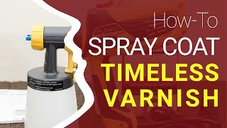 HVLP Spray Application Tutorial – Timeless Varnish [upl. by Viguerie]