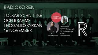 Radiokören tolkar Schnittke amp Brahms 16 nov i Högalidskyrkan [upl. by Qifahs]