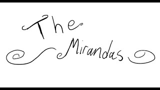 The Mirandas [upl. by Ja]