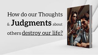 Audiobook  How do our thoughts and judgments about others destroy our life [upl. by Duarte875]