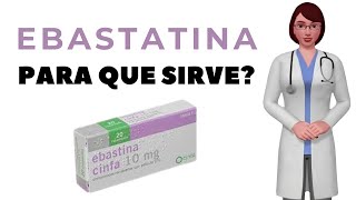 EBASTINA que es y para que sirve ebastina como tomar ebastina 10 mg 20 mg [upl. by Sarine202]