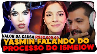 REAGINDO A 1 HORA DA YASMIN BRAVA COM O ISMEIOW SEU ADVOGADO E O PROCESSO [upl. by Alhak]