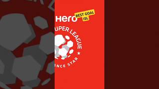 Best goal in hero Indian Super League ISL live isl football [upl. by Erait587]