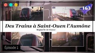 Des Trains à Saint Ouen lAumône  Episode 1 163 [upl. by Ahsinak]