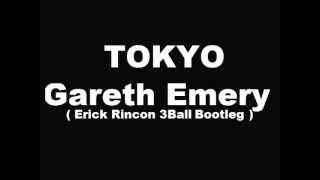 Gareth Emery  Tokyo  Erick Rincon 3Ball Bootleg [upl. by Madella]