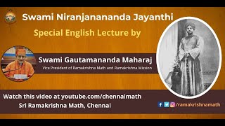 Swami Niranjanananda Jayanthi Lecture by Revered Swami Gautamanandaji Maharaj [upl. by Mikel]