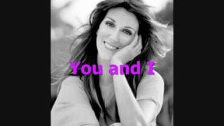 You And I  Celine Dion lyrics [upl. by Bara]