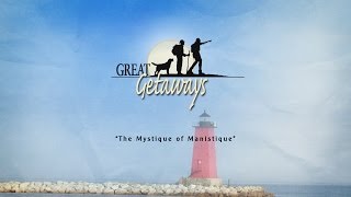 Great Getaways The Mystique of Manistique [upl. by Schwing720]