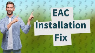 Why is Easy AntiCheat not installed [upl. by Maurine793]