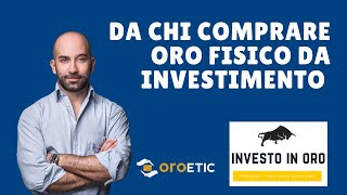 Da chi comprare oro fisico da investimento [upl. by Yeliab]