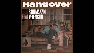 Sibu Manzini feat Velemseni  Hangover [upl. by Nrehtak]