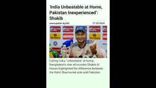 India Unbeatable at Home Pakistan Inexperienced’ Shakib Shakib [upl. by Leahcir333]