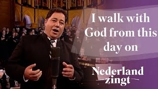 Ill walk with God from this day on  Nederland Zingt [upl. by Assilat554]