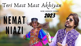 Teri Mast Mast Akhiyan  Nemat Niazi  Latest Saraiki Song 2022 [upl. by Anatole]