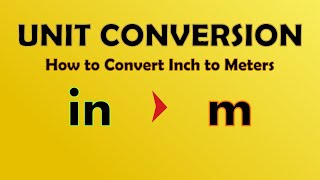 Unit Conversion  Inch To Meter in to m [upl. by Leirad]