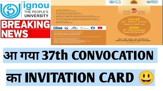 IGNOU GOOD NEWS 😍 आ गया CONVOCATION INVITATION CARD BIG ANNOUNCEMENT [upl. by Adon]