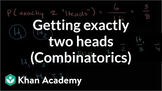 Getting exactly two heads combinatorics  Probability and Statistics  Khan Academy [upl. by Towers]