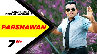 Parshawan  Ranjit Rana Feat Deep Allachouria  Latest Punjabi Song 2015  Speed Records [upl. by Moor]