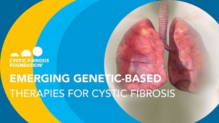 CF Foundation  Emerging GeneticBased Therapies for CF [upl. by Malan]