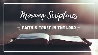 Morning Scriptures » Bible Verses for Faith and Trust in God [upl. by Leipzig780]