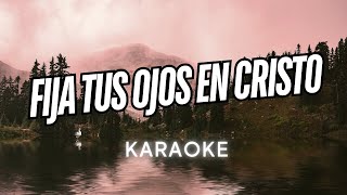 FIJA TUS OJOS EN CRISTO Pista Karaoke con Letra  Majo Solis  PON TU MIRADA KARAOKE [upl. by Blasius]