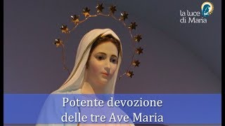 Potentissima preghiera di devozione delle tre Ave Maria [upl. by Ruphina]