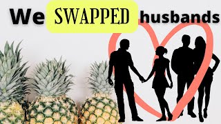 Girlfriends Swap HusbandsConsenting Adults Ep 37 Friends With a Twist [upl. by Neidhardt]