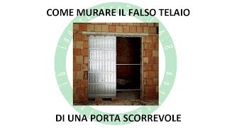 Come Murare il Falso Telaio di una Porta Scorrevole [upl. by Zeus905]