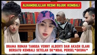 TERBARU VENNY ALBERTI DAN AKASH ELAHI RESMI RUJUKALHAMDULILLAH NETIZEN IKUT BAHAGIA TIDAK JADI CERAI [upl. by Ainod]