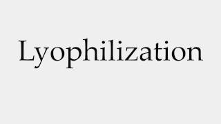 How to Pronounce Lyophilization [upl. by Arraeic917]