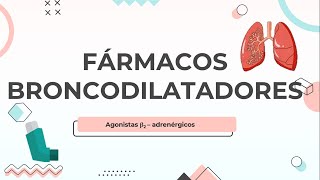 Fármacos agonistas β2adrenérgicos  Broncodilatadores [upl. by Artenak]