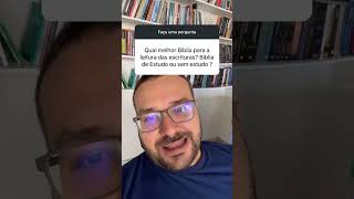 Bíblia normal ou Bíblia de estudo Qual é a melhor Bíblia para leitura das Escrituras [upl. by Ailemac]