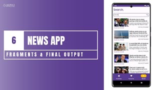 News App in Android Studio using Kotlin  Last Part 6  Fragments amp Final Output [upl. by Aryl]