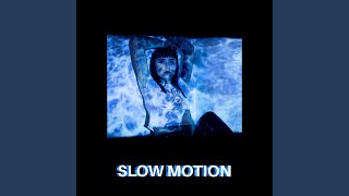 Slow Motion [upl. by Inaboy]