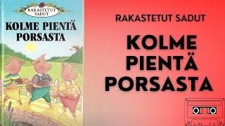 Äänisatu Kolme pientä porsasta  Rakastetut sadut Jännä satu [upl. by Eilrak]