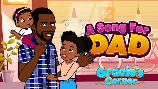 A Song For Dad  Father’s Day Song by Gracie’s Corner  Nursery Rhymes  Kids Songs [upl. by Ajad]