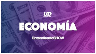 Economía  EntendiendoSHOW Ep1  Universal Data [upl. by Helbonnah]