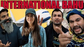 International Bahu  DablewTee  Comedy Skit  WT [upl. by Ahgiel901]