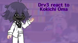 Drv3 reacts to Kokichi OmaOuma  GL2  only part [upl. by Oad62]