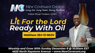 Welcome to New Covenant Church Lit for the Lord Ready with Oil [upl. by Quickel702]