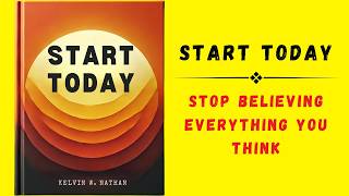 Start Today Stop Believing Everything You Think Audiobook [upl. by Romelle]