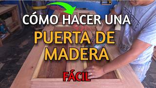 Cómo Hacer una Puerta de Madera Maciza Paso a Paso Fácil y Profesional [upl. by Rosenblum739]