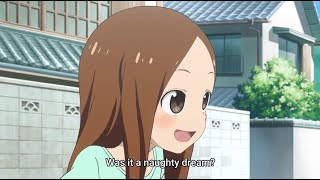 Takagi asking if Nishikata had a naughty dream about her [upl. by Notsreik]