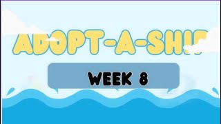 Adopt a Ship Week 8 [upl. by Roderick]