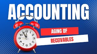 Aging of Receivables Explained [upl. by Drofkcor]