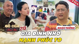 Gõ Cửa Thăm Nhà 213DV Ngọc Tưởng  Hôn nhân là lựa chọn ĐÚNG ĐẮN khi hai Vợ Chồng đều thấy MAY MẮN [upl. by Paik]